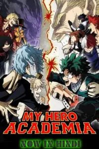 My Hero Academia (Season 1 – 7) Multi-Audio {Hindi-Japanese-English} Anime Series 720p, 1080p WEB-DL || S07E1-21 Added!