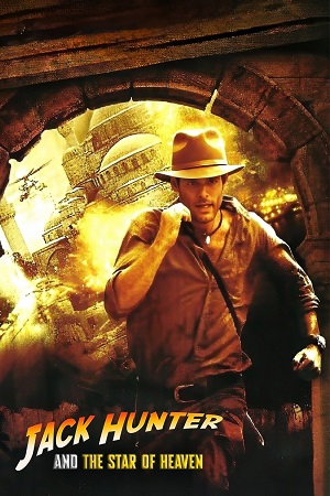 Jack Hunter and the Star of Heaven (2009) Dual Audio {Hindi-English} BluRay 480p [350MB] | 720p [1GB] | 1080p [2GB]
