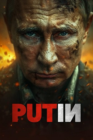 Putin (2025) {English with Subtitles} Full Movie WEB-DL 480p [300MB] | 720p [850MB] | 1080p [2.7GB]