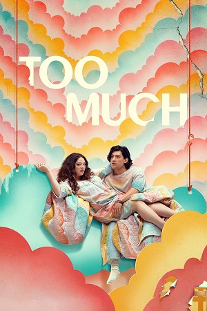 Too Much (2025) Season 1 Dual Audio {Hindi-English} Netflix-Series 480p, 720p & 1080p WEB-DL ESub